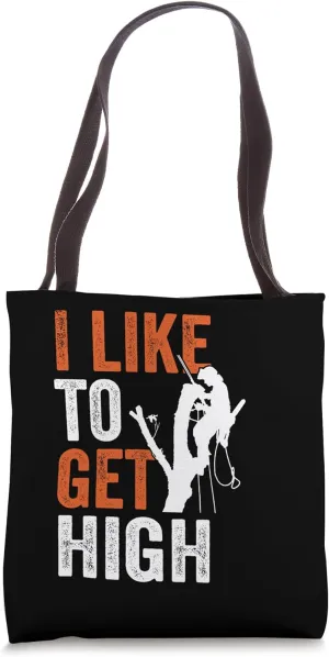 Lumberjack I Like To Get High Funny Arborist Tote Bag