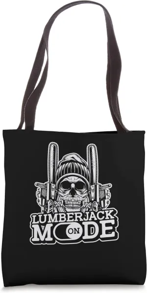 Lumberjack Mode On - Woodworker Tree Logger Lumber Forester Tote Bag