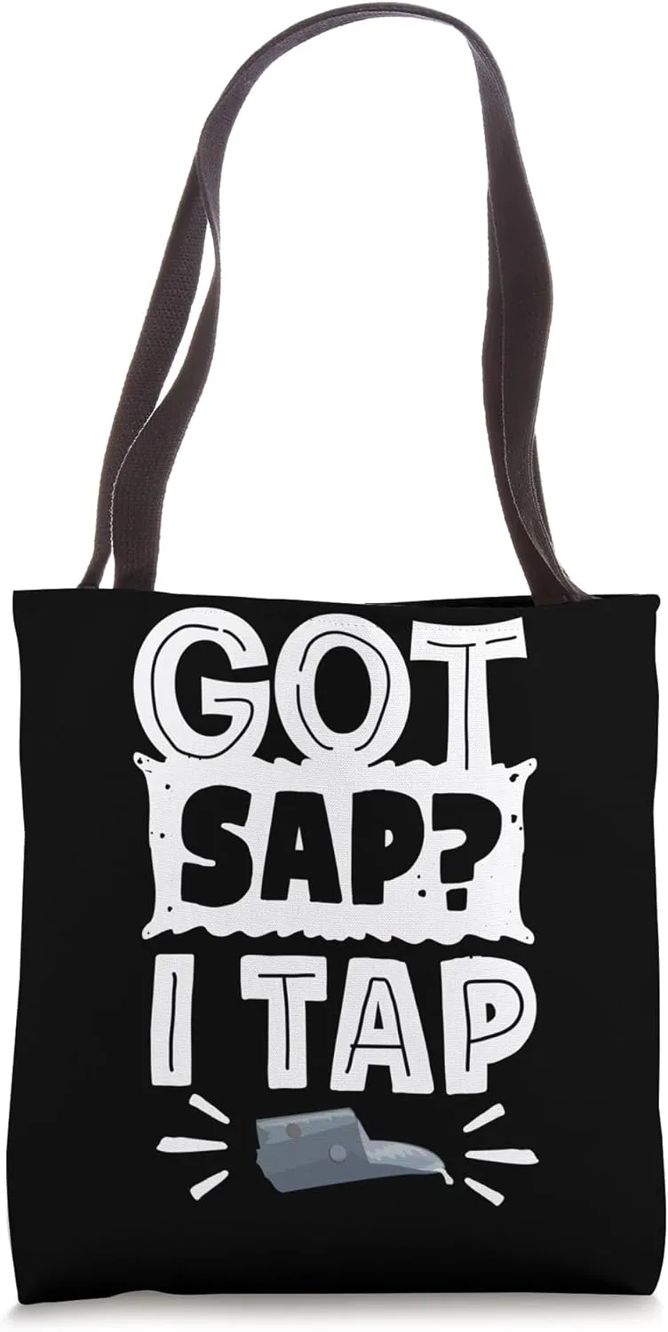Maple Tapping Maple Syrup Tapping Maple Tree Tapping Got Sap Tote Bag
