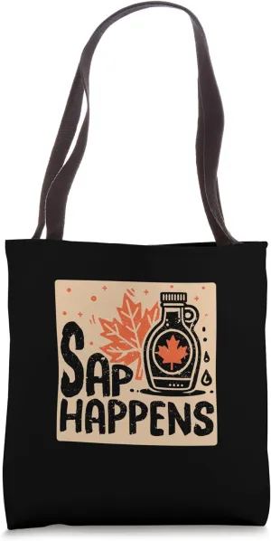 Maple Tapping Sap Happens Maple Syrup Tote Bag