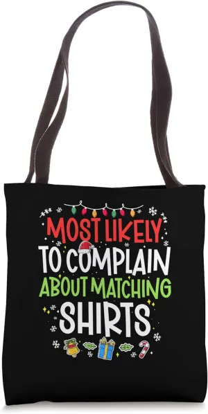 Most Likely to Complain About matching shirts Cute Christmas Tote Bag