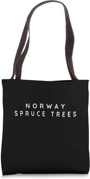 Norway Spruce Tree / Norway Spruce Trees / Modern Font Tote Bag