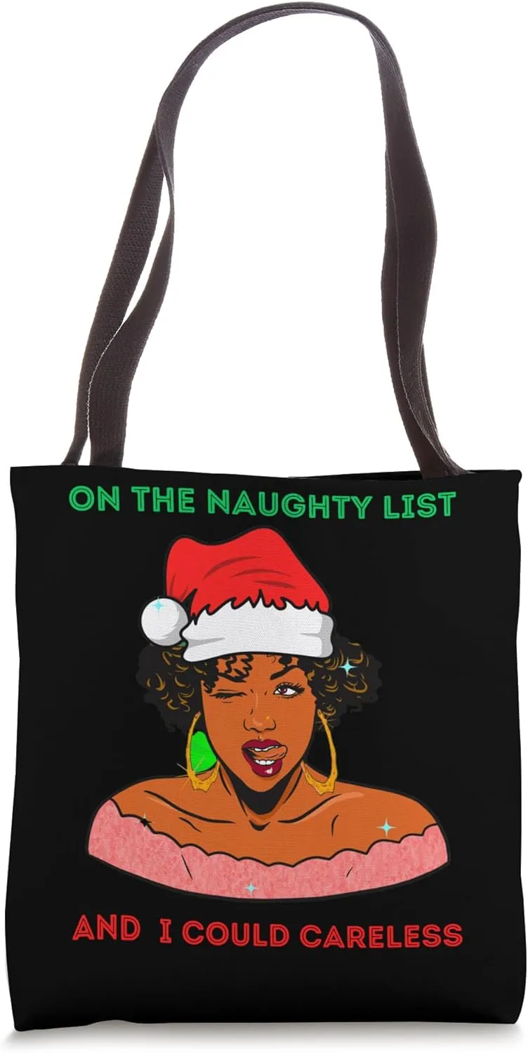 On The Naughty List And I Could Careless Melanin Black Girl Tote Bag