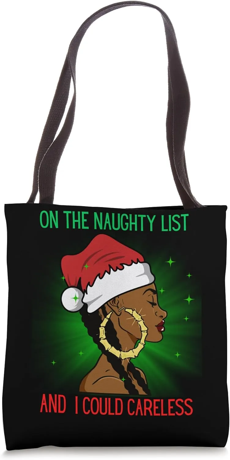 On The Naughty List And I Could Careless Melanin Black Girl Tote Bag