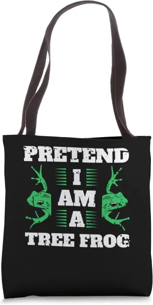 Pretend I Am A Tree Frog Tree Frog Tote Bag