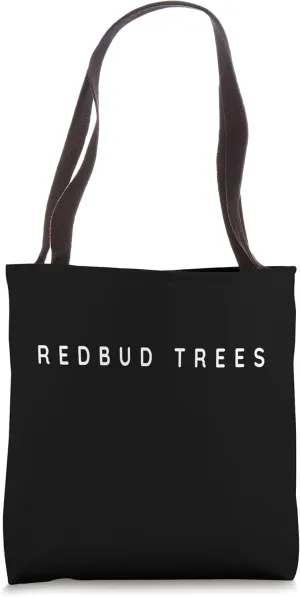 Redbud Tree / Redbud Trees / Garderners Minimalist Font Tote Bag