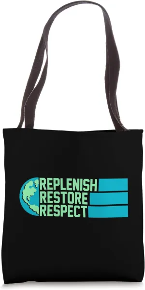 Replenish, restore, respect. Earth Day Tote Bag