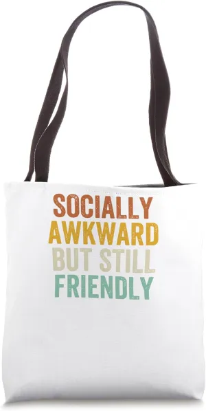 Socially Awkward But Still Friendly Retro Vintage Tote Bag