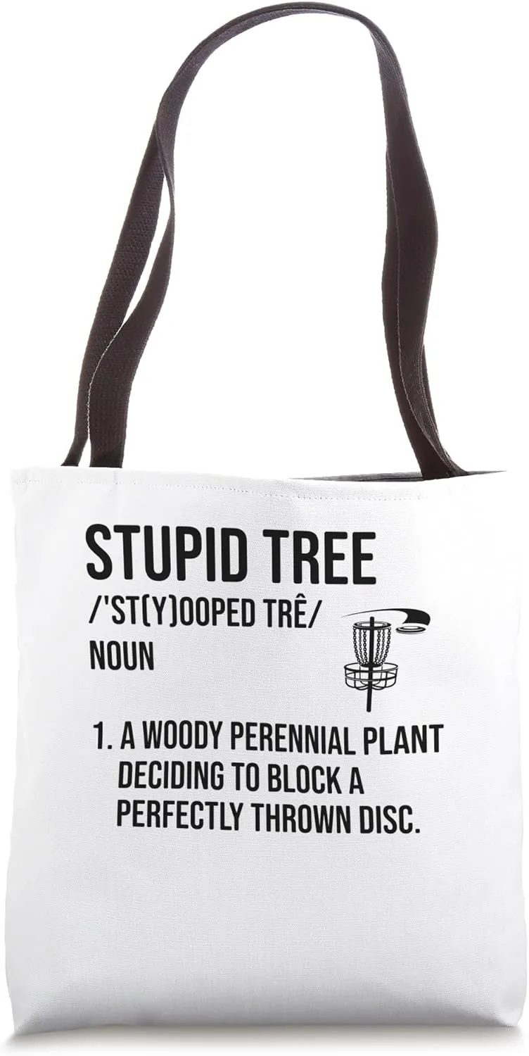 Stupid Tree A Woody Perennial Plant Disc Golf Frisbee Tote Bag