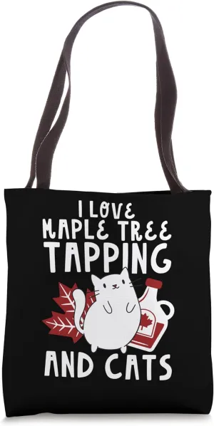 Sugaring Sap Funny I Love Maple Tree Tapping And Cats Tote Bag