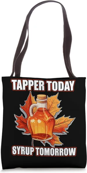 Syrup Tomorrow Maple Tapping Sugaring National Maple Syrup Tote Bag