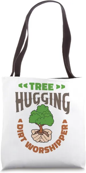 Tree hugging dirt worshipper Tote Bag