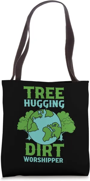 Tree hugging dirt worshipper Tote Bag