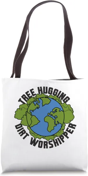 Tree hugging dirt worshipper Tote Bag