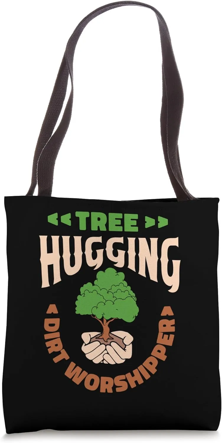 Tree hugging dirt worshipper Tote Bag