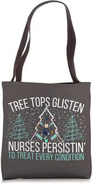 Tree Tops Glisten Nurses Christmas Tree Funny Nursing Tote Bag