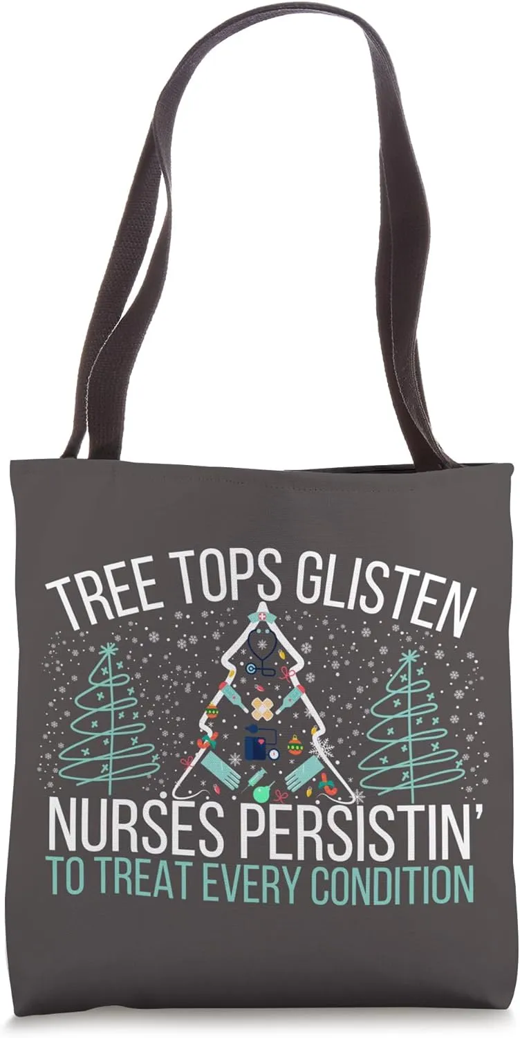 Tree Tops Glisten Nurses Christmas Tree Funny Nursing Tote Bag
