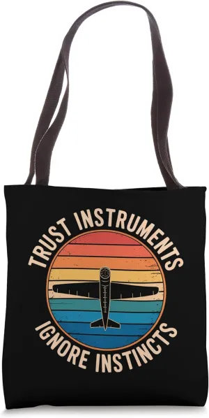 Trust Instruments Ignore Instincts Pilots Tote Bag