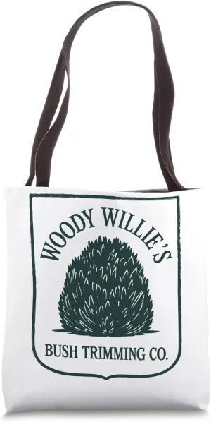 Woody Willie's Bush Trimming, Funny Company Gardening Tote Bag